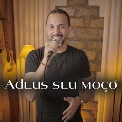 Adeus Seu Moço
