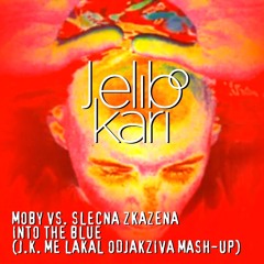 Moby vs. Slecna Zkazena - Into The Blue (Jelibo Kari Me Lakal Odjakziva Mash-Up)
