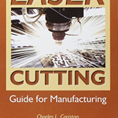 [Get] KINDLE 🗂️ Laser Cutting Guide for Manufacturing by  Charles L. Caristan PDF EB