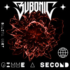 Saliva Grey - gimme a second (Bubonic Flip)