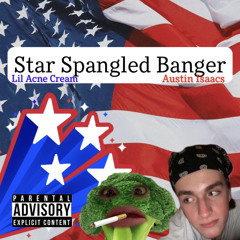 lil acne cream x Austin Isaacs - star spangled banger (prod. Young Rock)