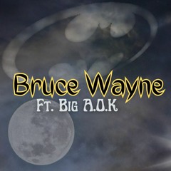 Bruce wayne-Ssmurda (Ft Big A.O.K)