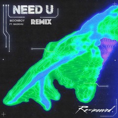 Moonboy - Need U (Re-mooved Remix)