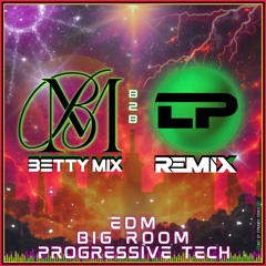 Betty Mix & LP Remix B2B | Apr'24 | EDM Mix