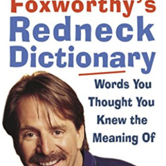 FREE PDF 📗 Jeff Foxworthy's Redneck Dictionary: Words You Thought You Knew the Meani
