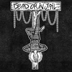 Dead or Jail