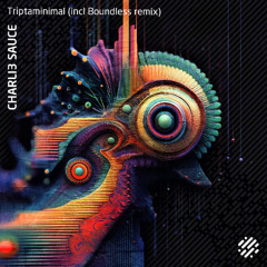 Charli3 Sauce - Triptaminimal (Boundless Remix) [Digital Structures]