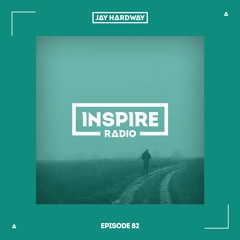 Jay Hardway - Inspire Radio Ep. 82