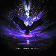 Shattered in the Sky