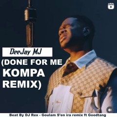 DONE FOR ME KOMPA REMIX