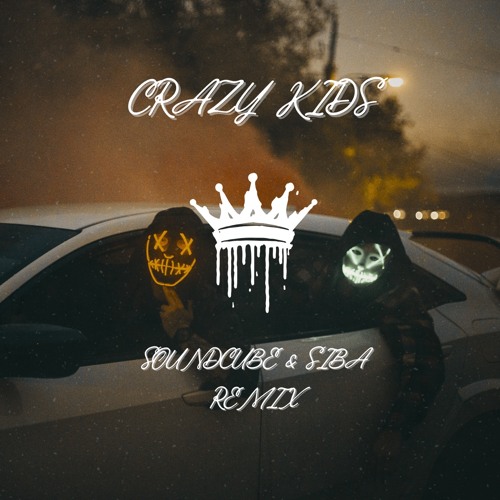 SOUNDCUBE & SIBA - Crazy Kids (Remix)