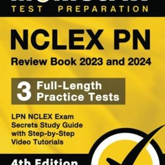 Get PDF EBOOK EPUB KINDLE NCLEX PN Review Book 2023 and 2024 - 3 Full-Length Practice Tests, LPN NCL