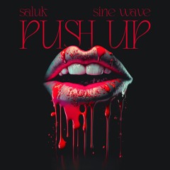 Push Up (ft. Saluk)