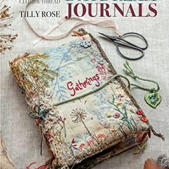 [PDF] DOWNLOAD FREE Daydream Journals: Memories, ideas and inspiration in stitch