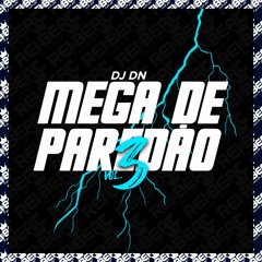 MEGA DE PAREDÃO 3 - DJ DN