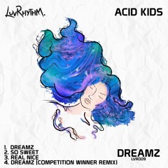 Acid Kids - Dreamz (Sony Synth Remix) (Free Download)