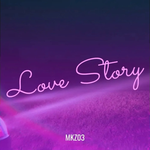 MKZ03-Love story (speed up)