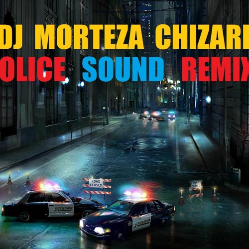 Police Sound Remix Dj MorTeza Chizari