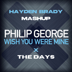 Wish You Were Mine x The Days (Hayden Brady Mashup)