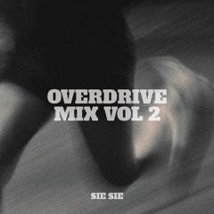 OVERDRIVE MIX II — @sie_sie