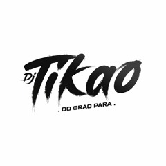 SELEÇÃO DO TIKAO -MC CHARUTO- DJ TIKAO GRAÕPARA
