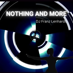 Nothing And More