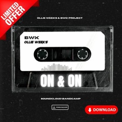 BWK Project X Ollie Weeks - On & On (FREE DOWNLOAD)