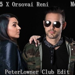 Rácz Gergő X Orsovai Reni - Mostantól (PeterLowner Club Edit)