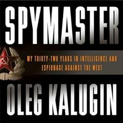 DOWNLOAD EBOOK 🖊️ Spymaster: My Thirty-two Years in Intelligence and Espionage Again