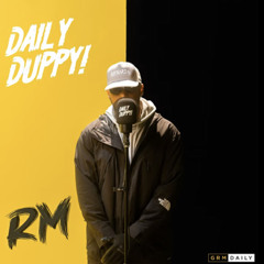 RM - Daily Duppy