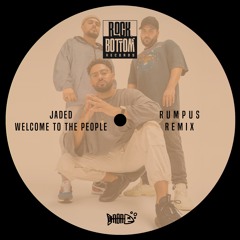 Jaded - Welcome to the People (RUMPUS Remix)