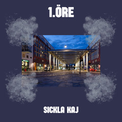1.ÖRE, Johan Paulson & Loops R Us - SICKLA KAJ