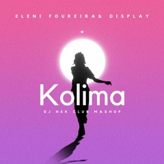 Eleni Foureira & Display - Kolima (Dj Nek Club Mashup)