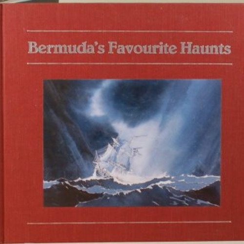 [GET] KINDLE 💔 Bermuda's Favorite Haunts: Volume Two Picking Up The Threads by  John