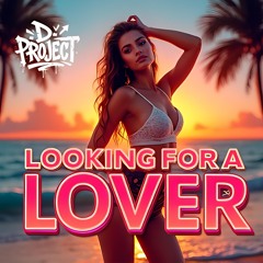 D-Project Looking For a Lover