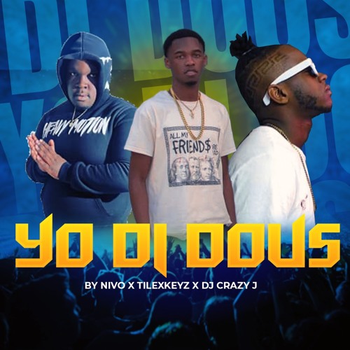 Yo Di Dous feat. Tilexkeyz, DJ Crazy J