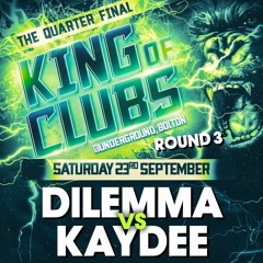 King Of Clubs - Dilemma Vs KayDee