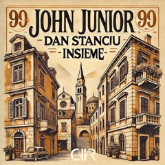 John Junior, Dan Stanciu - Insieme
