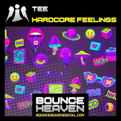 Tee - Hardcore Feelings (Out Now On Bounce Heaven Digital)