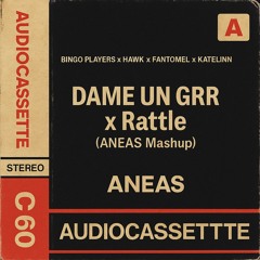 (FREE DL) Bingo Players x HAWK x Fantomel x KateLinn - DAME UN GRR x Rattle (ANEAS Mashup)