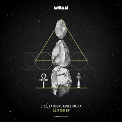 Jizz, Latour, Adiel Mora - Glitter (Original Mix)