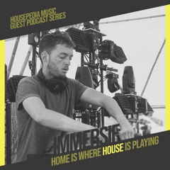 Home Is Where House Is Playing 126 [Housepedia Podcasts] I Immersif