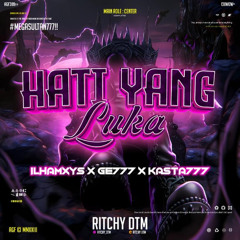HATI YANG LUKA #ILHAMXYS [ RITCHY DTM X GE777 X KASTA777 ] #MEGASULTAN777!!!