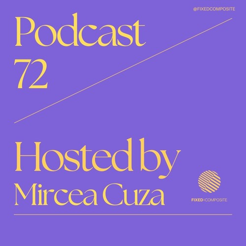 Podcast 072 • Hosted by Mircea Cuza (RO) 🇷🇴