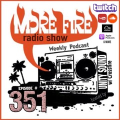More Fire Show Ep351 Feb10th 2022 Hosted By Crossfire From Unity Sound