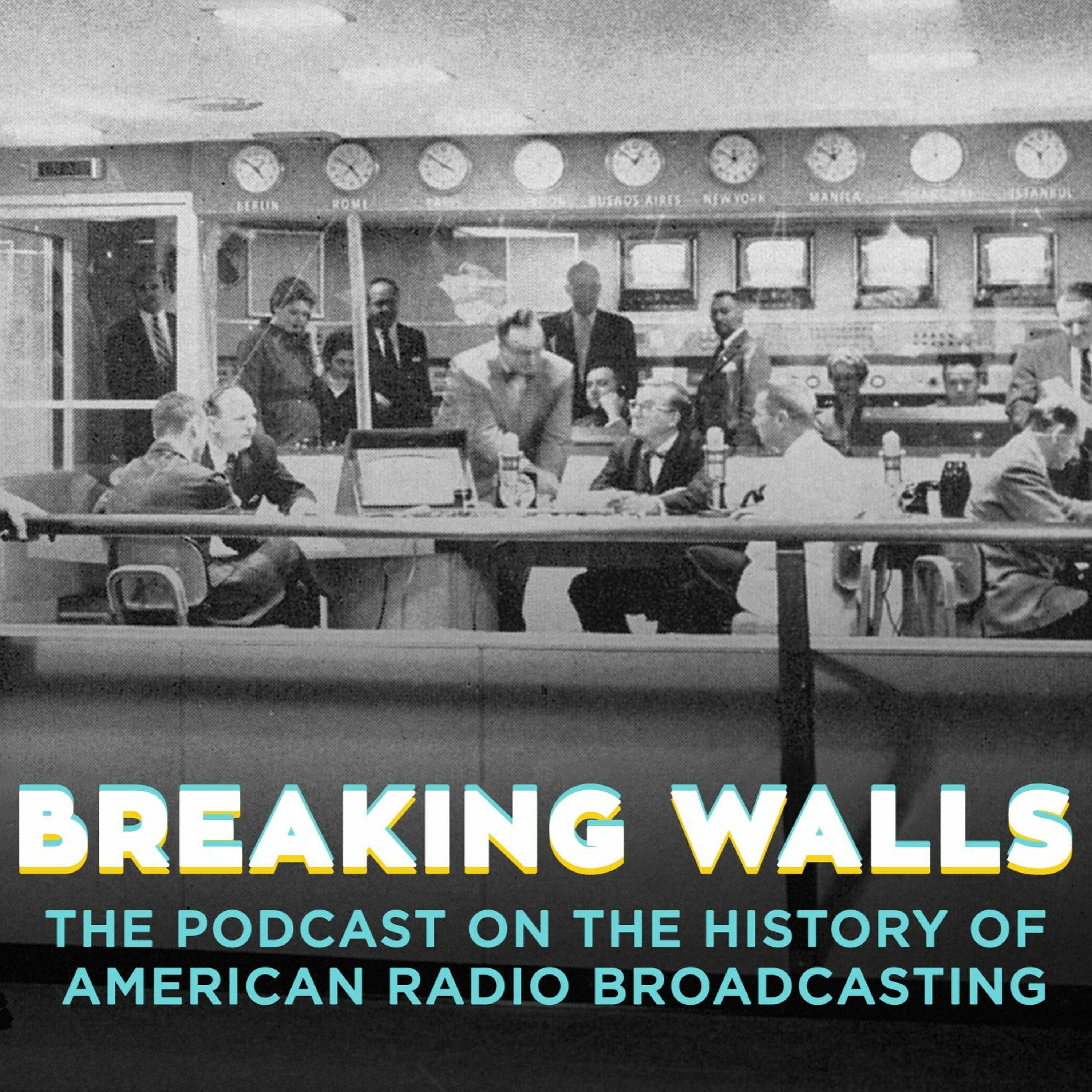 Breaking Walls: The Podcast on the History of American Network Radio Broadcasting