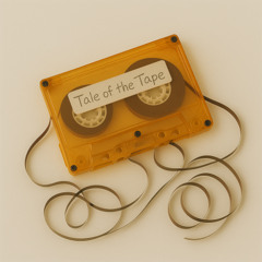 Tale of the Tape Volume 6