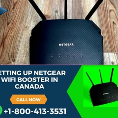 Setting Up Netgear WiFi Booster In Canada Call +1 - 800 - 413 - 3531 (2)