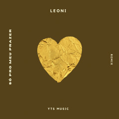 Só Pro Meu Prazer - Leoni (Yts MSC Bootleg)