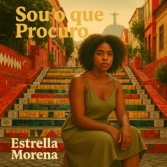 Estrela Morena-Sou o que Procuro (Nova MPB edit)